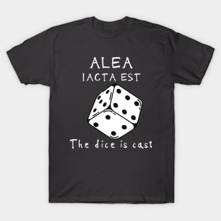 Alea iacta est / The dice is cast T-Shirt